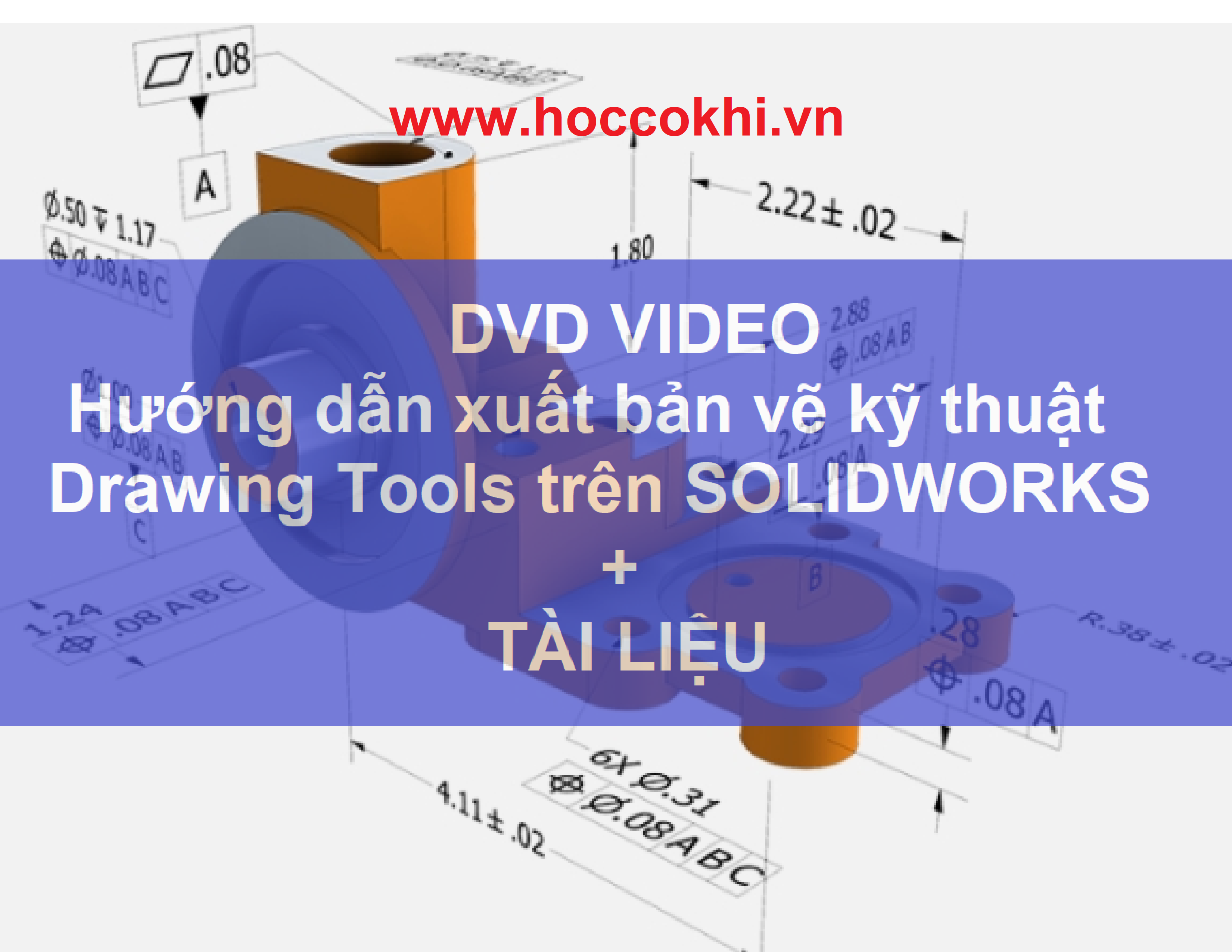 DVD hướng dẫn xuất bản vẽ kỹ thuật Drawing Tools trên Solidworks